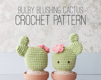 PATTERN ONLY - Bulby Blushing Cactus PATTERN, amigurumi crochet cactus pattern, chubby cactus, bulby cactus, succulent, pattern