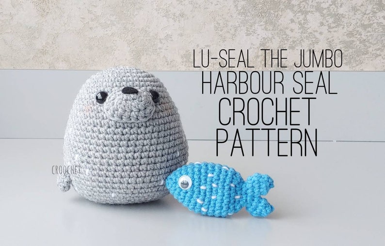 PATTERN ONLY Lu-Seal the Jumbo Harbour Seal, Spooked-Out Fish Crochet Pattern, Chubby Seal, DIY seal, crochet seal pattern image 1