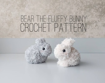 PATTERN ONLY - Bear the Fluffy Bunny Crochet Pattern, fluffy bunny, bunny, bunnies, rabbit, rabbits, crochet bunny, crochet rabbit, cute bun