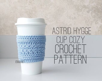 PATTERN ONLY - Astrid Hygge Crochet Cup Cozy, crochet, cup cozy, cupcozy, DIY crochet, star stitch cup cozy, coffee cup cozy, hot chocolate