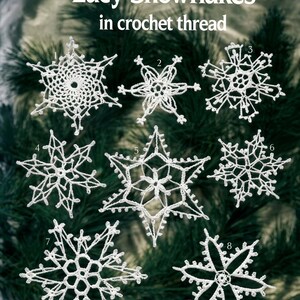 May include: Eight white crocheted snowflake ornaments labeled one through eight, arranged in a grid. The text at the top reads Lacy Snowflakes in crochet thread. Each snowflake features a unique, intricate, lacy pattern made of white thread.