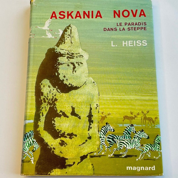 Askania Nova ou le paradis dans la steppe Lisa Heiss Documents inédits