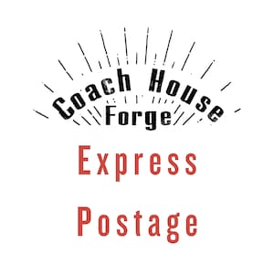 May include: Black and white logo with the text "Coach House Forge" in a circular design with radiating lines. Below the logo, the text "Express Postage" is in red.