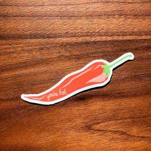 You're Hot Funny Chili Pepper Sticker vinyle sticker poivre amateur cadeau vinyle ordinateur portable piment illustré sticker cadeau pour petit ami