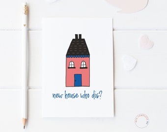 New House Who Dis, New Home Card, New House Card, Moving Card, Housewarming Gift, Funny New Home Card, First Home Gift, Funny Housewarming