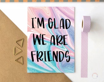 I'm Glad We Are Friends Friendship Card Best Friend Card Bestie Card Friend Thank You Colourful Card BFF Card Long Distance Friendship Card