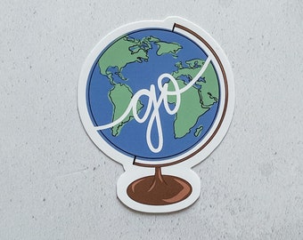 Go Globe Sticker wanderlust vinyl sticker travel sticker vinyl globe laptop sticker water bottle sticker globe decal outdoor adventure