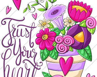 Trust Your Heart Flowers - PNG Clipart Commercial Use Instant Digital Download Dye Sublimation