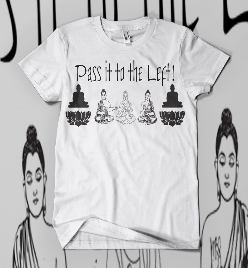 May include: White t-shirt with a black graphic of four meditating figures with the text "Pass it to the Left!"