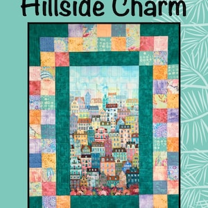 Puede incluir: Un patrón de colcha con una ciudad colorida con un borde turquesa y un diseño de patchwork. El patrón se titula "Hillside Charm" y es para Villa Rosa Designs de Sugar Pine Quilt Designs.