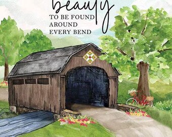 Covered Bridge, There is Beauty to be Found saying, Fabric Panel with Barn Quilt for Riley Blake #30**