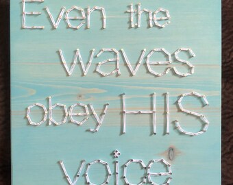 MADE TO ORDER- Even The Waves String Art, Bible Verse Art, Religious Artwork, Church Decor, Gallery Wall, Christian Wall Art, Mothers Day