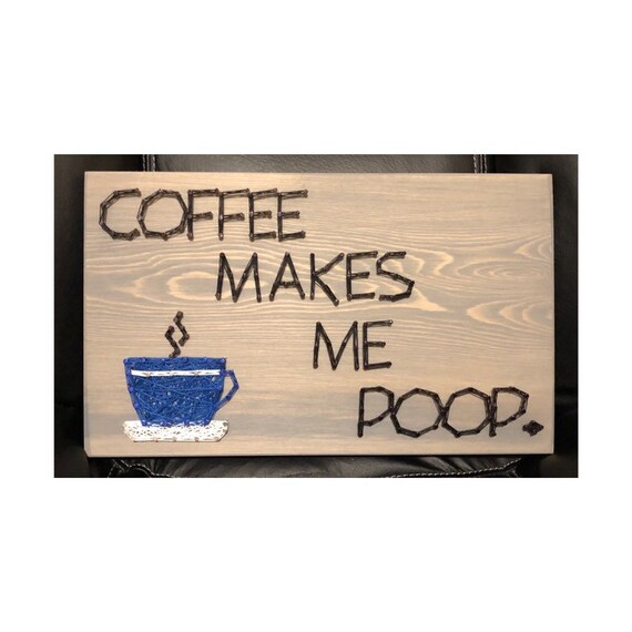 Coffee Makes Me Poop String Art Bathroom Decor Coffee Nook Etsy
