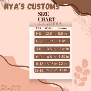 May include: A size chart for bell bottoms, with measurements in inches. The chart includes sizes NB, 0-3, 3-6, 6-9, 9-12, and 12-18, listing waist and inseam measurements. The text "NYA'S CUSTOMS" is at the top.