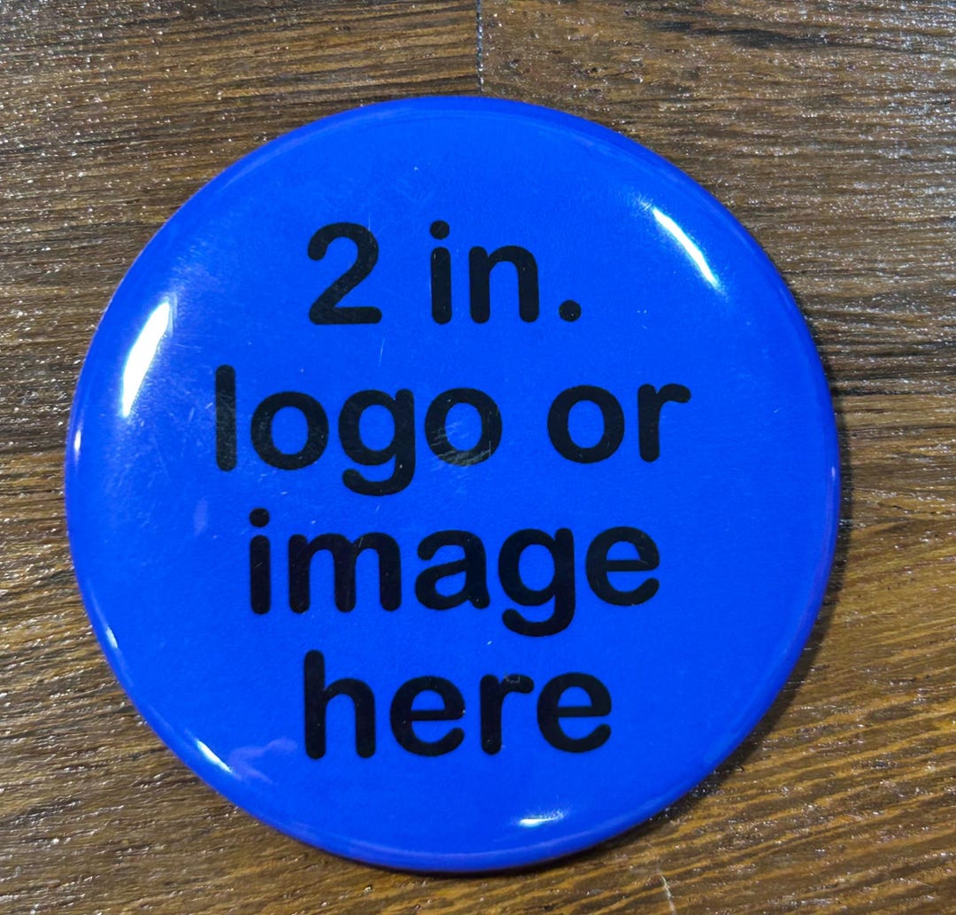 2 Inch Button Pin CUSTOM 2 In.round Button|small Button| Custom Buttons| Party Button ...