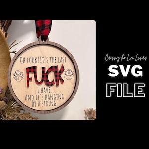Funny Last F*ck Ornament: Adult Humor SVG Laser Cut File
