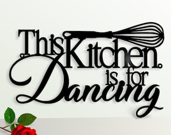 This Kitchen is For Dancing Personalized Kitchen Sign Custom Plaque Metal Wall Art Inspirational & Motivational Funny Kitchen Sign Moms Gift