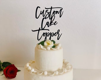 Personalized Cake Topper Custom Order Your Design Wedding Decor Happy Birthday Event Baby Name Bridal Shower, Anniversary, Any Text & Color