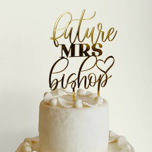 Personalized Future Mrs Cake Topper Custom Name Bridal Shower Hand Lettered Calligraphy Bachelorette Engagement Wedding Cake Topper Script