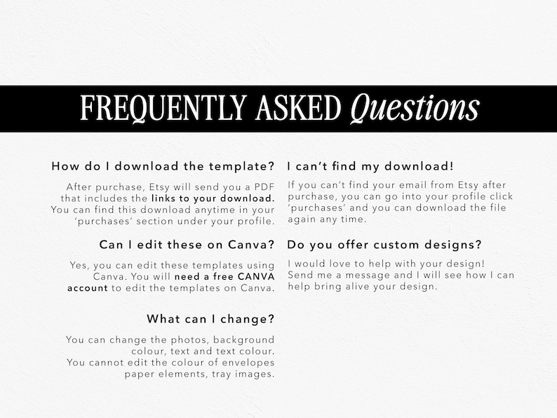 May include: A black banner with the words "FREQUENTLY ASKED Questions" in white. Below, a list of questions and answers about downloading and editing templates, including information about Canva and custom designs.
