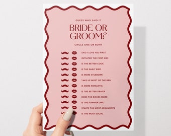 May include: A pink and red printable game card with the text "Guess who said it: Bride or Groom?" and a list of questions about a couple's relationship.  Circle the answer for the bride, groom, or both.