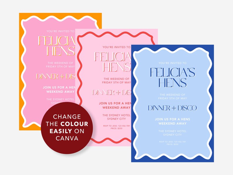 May include: Three printable invitations for a hen party with the name "Felicia's Hens" in a bold, white font. The invitations are in pink, blue, and light blue with a wavy border. The text on the invitations reads "You're invited to Felicia's Hens, The weekend of Friday 5th of May, Dinner + Disco, Join us for a Hens Weekend Away, The Sydney Hotel, Sydney City".