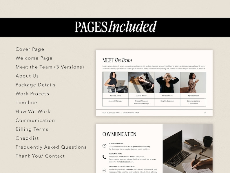 May include: A document with the title "PAGES Included" lists the pages included in an onboarding pack. The pages include a cover page, welcome page, meet the team, about us, package details, work process, timeline, how we work, communication, billing terms, checklist, frequently asked questions, and thank you/contact. The document also includes a section titled "MEET The Team" with photos and descriptions of four team members. The document also includes a section titled "COMMUNICATION" with information about business hours, response time, and preferred contact methods.