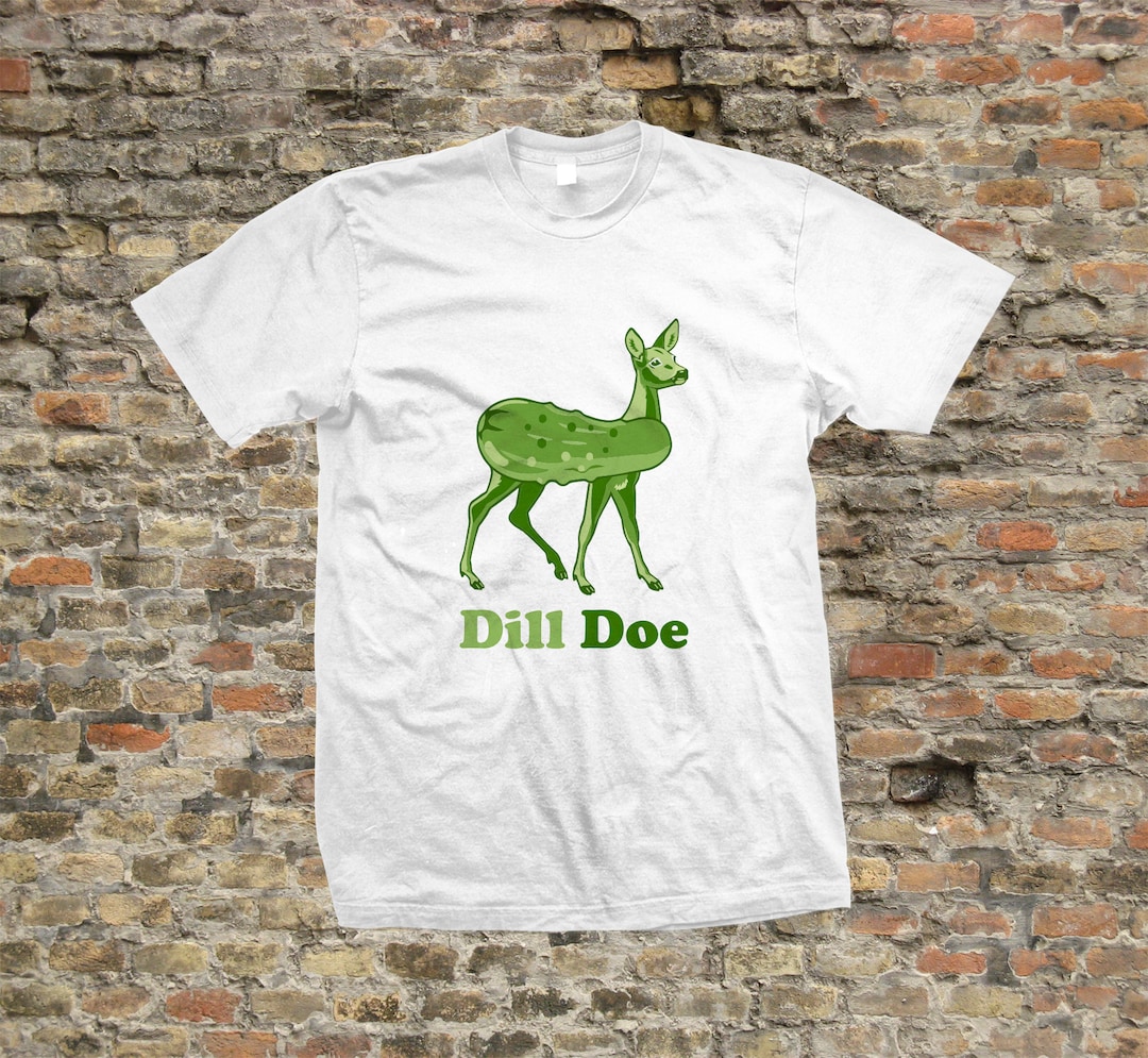 Dill Doe T Shirt 100 Cotton 10172 Etsy