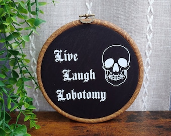 Live Laugh Lobotomy Wall Decor / Funny Faux Cross Stitch / Funny Faux Embroidery / Emo Home Decor / Funny Emo Decor / Gothic Home Decor