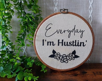 Everyday I'm Hustlin' Wall Decor / Girl Boss Gift / Faux Embroidery / Faux Cross Stitch / Funny Home decor / Funny Wall Decor / Gift for Her