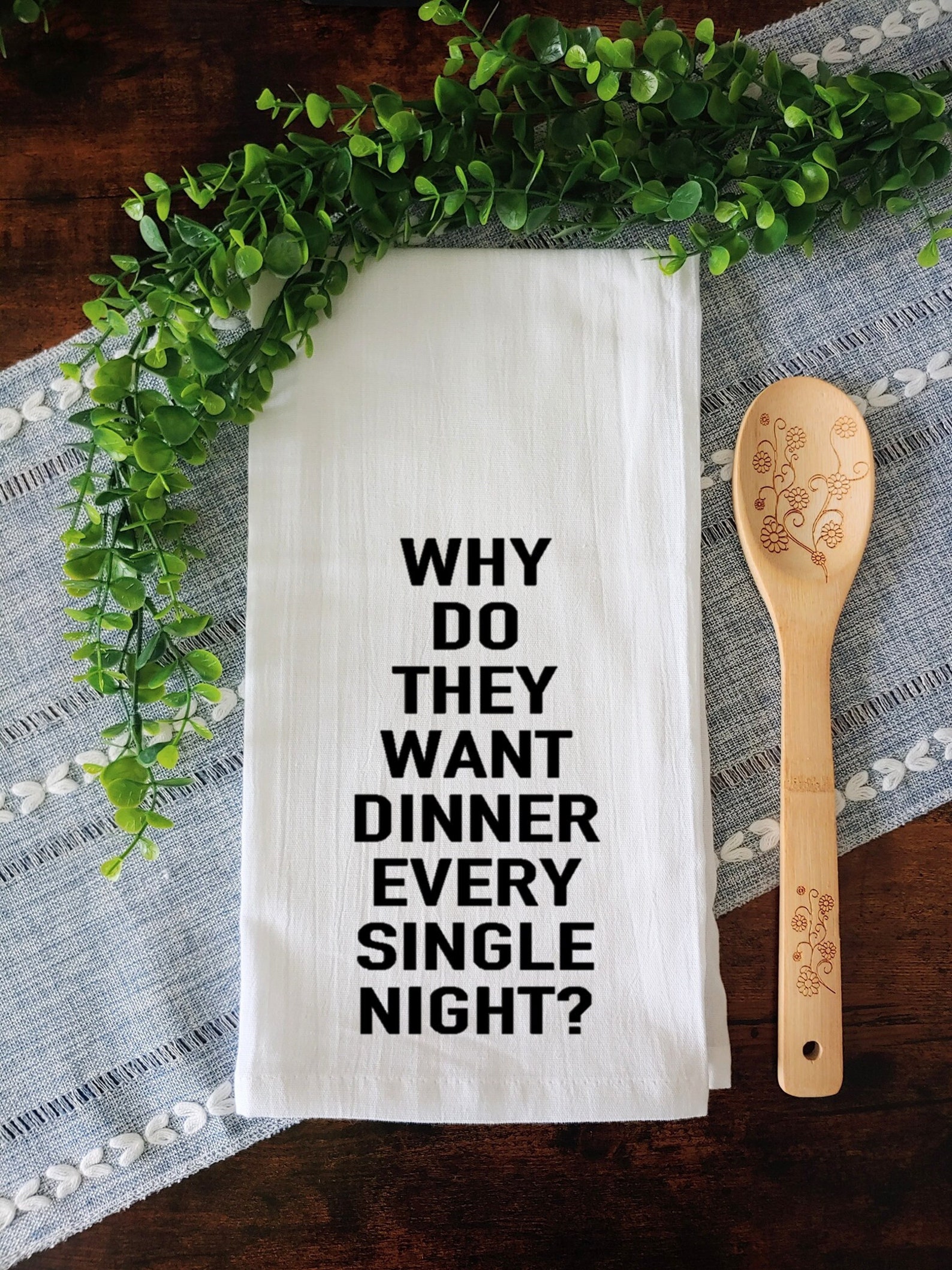 Why Do They Want Dinner Every Night Towel / Funny Kitchen Etsy