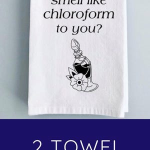 Does This Towel Smell Like Chloroform Funny Kitchen Towel Inappropriate Home Decor Funny Dark Humor Gift Gothic Kitchen Decor Funny Gift image 10
