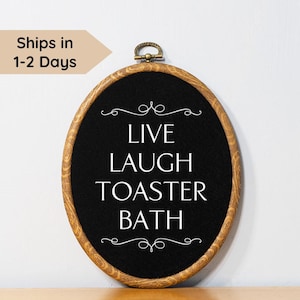 Live Laugh Toaster Bath Bathroom Funny Embroidery Wall Art Entryway Welcome Sign Customizable Home Decor Dark Humor Novelty Gift Idea