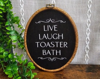 Live Laugh Toaster Bath Wall Decor / Faux Embroidery / Faux Cross Stitch / Funny Home Decor / Funny Entryway Decor / Funny Welcome Sign