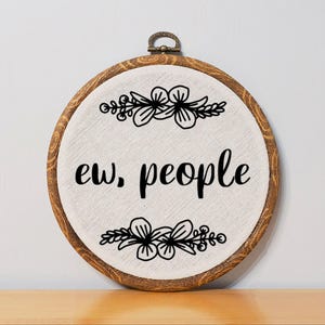 Ew People Funny Embroidery Wall Art Introvert Gift Idea Funny Coworker Gift for Introvert Funny Cross Stitch Custom Home Decor Funny Office