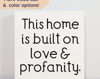 Home Built on Love and Profanity Wood Sign  Funny Home Decor  Vulgar Home Decor  Profane Home Decor  Mantel Sign  Farmhouse Decor