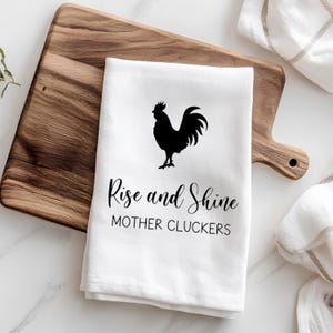Rise and Shine Mother Cluckers Kitchen Towel Funny Tea Towel Custom Kitchen Decor Funny Chicken Lover Gift for Chicken Owner Gift Kitchen