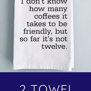 Coffee Kitchen Towel Funny Coffee Gift for Her Birthday Best Friend Gift Custom Kitchen Decor for Mom Coffee Quote Funny Coffee Bar Decor image 10