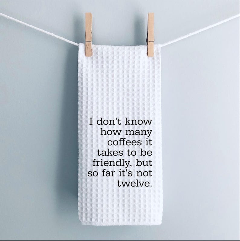 Kitchen Towel Tea Towel Coffee Lover Gift Funny Kitchen Towels Housewarming Gift Coffee Gifts Kitchen Decor Coffee Themed Decor