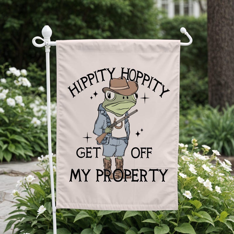 Hippity Hoppity Get Off My Property
