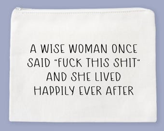 Trousse de maquillage amusante Pochette de citation impertinente pour elle, cadeau d'anniversaire pour femme, sac en toile humoristique pour rangement, accessoire de déclaration d'esprit, cadeau unique