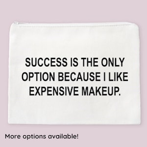 Motivational Makeup Bag Funny Cosmetic Case Travel Organizer Pouch Small Zippered Canvas Bag Unique Novelty Gift Idea Storage Canvas Pouch