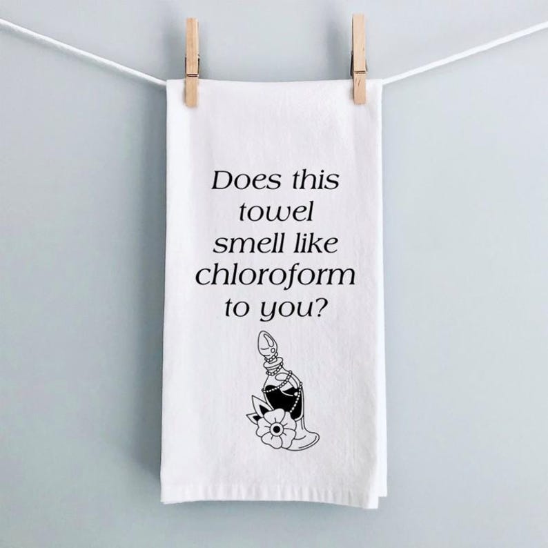 Does This Towel Smell Like Chloroform Funny Kitchen Towel Inappropriate Home Decor Funny Dark Humor Gift Gothic Kitchen Decor Funny Gift image 3