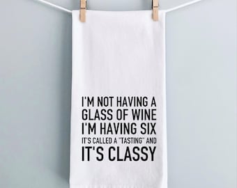 Wine Lover Gift Funny Flour Sack Kitchen Towel Home Decor Housewarming Gift Customizable Wine Gift Wine Bar Decor Unique Gift for Wife