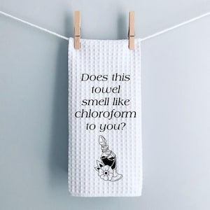 Does This Towel Smell Like Chloroform Funny Kitchen Towel Inappropriate Home Decor Funny Dark Humor Gift Gothic Kitchen Decor Funny Gift