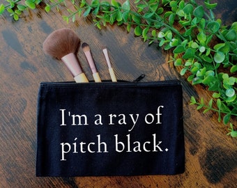 I'm a Ray of Pitch Black Makeup Bag / Makeup Pouch / Travel Bag / Small Zippered Pouch / Small Zippered Bag / Canvas Zippered Bag / Organize