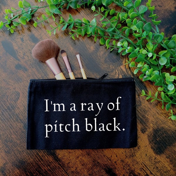 I'm a Ray of Pitch Black Makeup Bag / Makeup Pouch / Travel Bag / Small Zippered Pouch / Small Zippered Bag / Canvas Zippered Bag / Organize