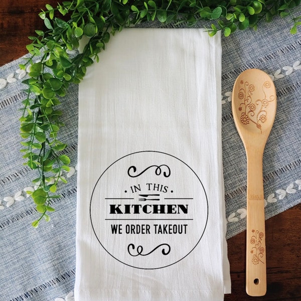 We Order Takeout / Funny Kitchen Towel / Funny Tea Towel / Funny Home Decor / Funny Kitchen Decor / Gift Idea / Funny Flour Sack Towel