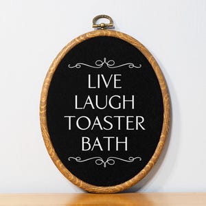 Live Laugh Toaster Bath Bathroom Funny Embroidery Wall Art Entryway Welcome Sign Customizable Home Decor Dark Humor Novelty Gift Idea image 1