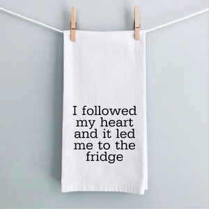 Funny Kitchen Towel Kitchen Humor Gift Food Lover Gift Kitchen Decor Gift for Foodie Hostess Gift Cotton Dish Towel Home Quote Decor Cooking